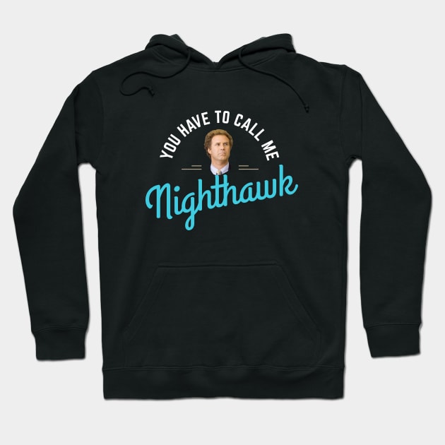 You have to call me Nighthawk Hoodie by BodinStreet